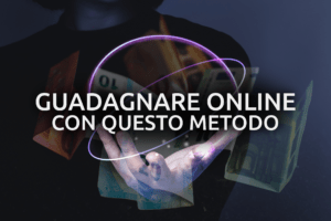 Come guadagnare Online: La guida